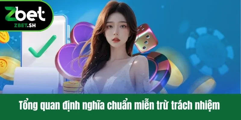 Tổng quan định nghĩa chuẩn miễn trừ trách nhiệm 